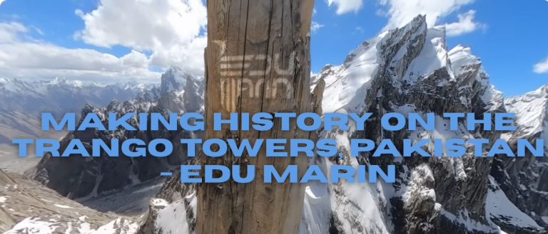 Making History on the Trango Towers, Pakistan - Edu Marin